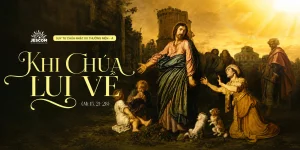 Khi Chúa lui về | Suy tư Tin Mừng CN XX Thường Niên - Năm A